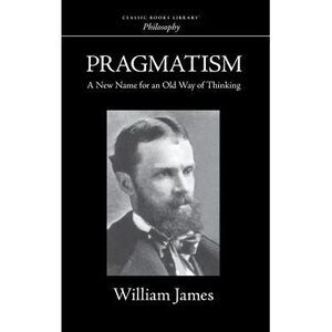Pragmatism -- William James